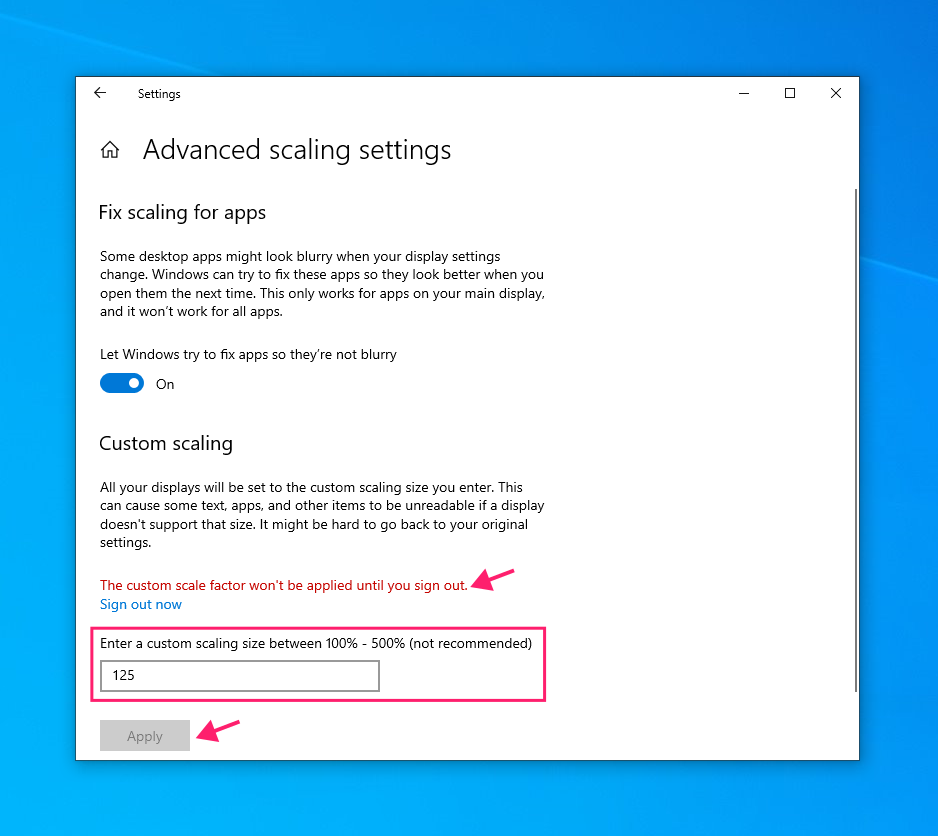 Custom scaling size in Windows 10 Custom scaling size in Windows 10